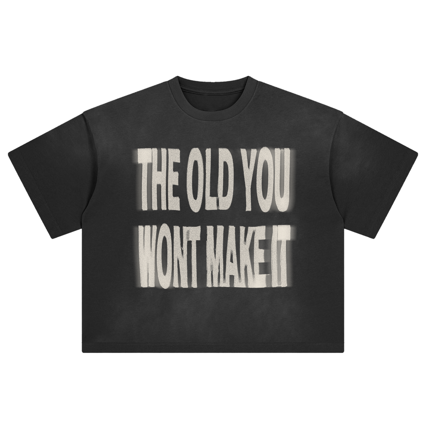 THE OLD YOU WON’T MAKE IT TEE (BLACK)