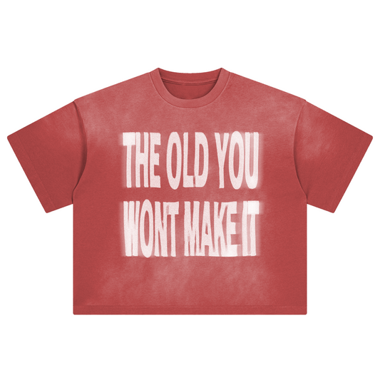 THE OLD YOU WON’T MAKE IT TEE RED (Pre-Order)